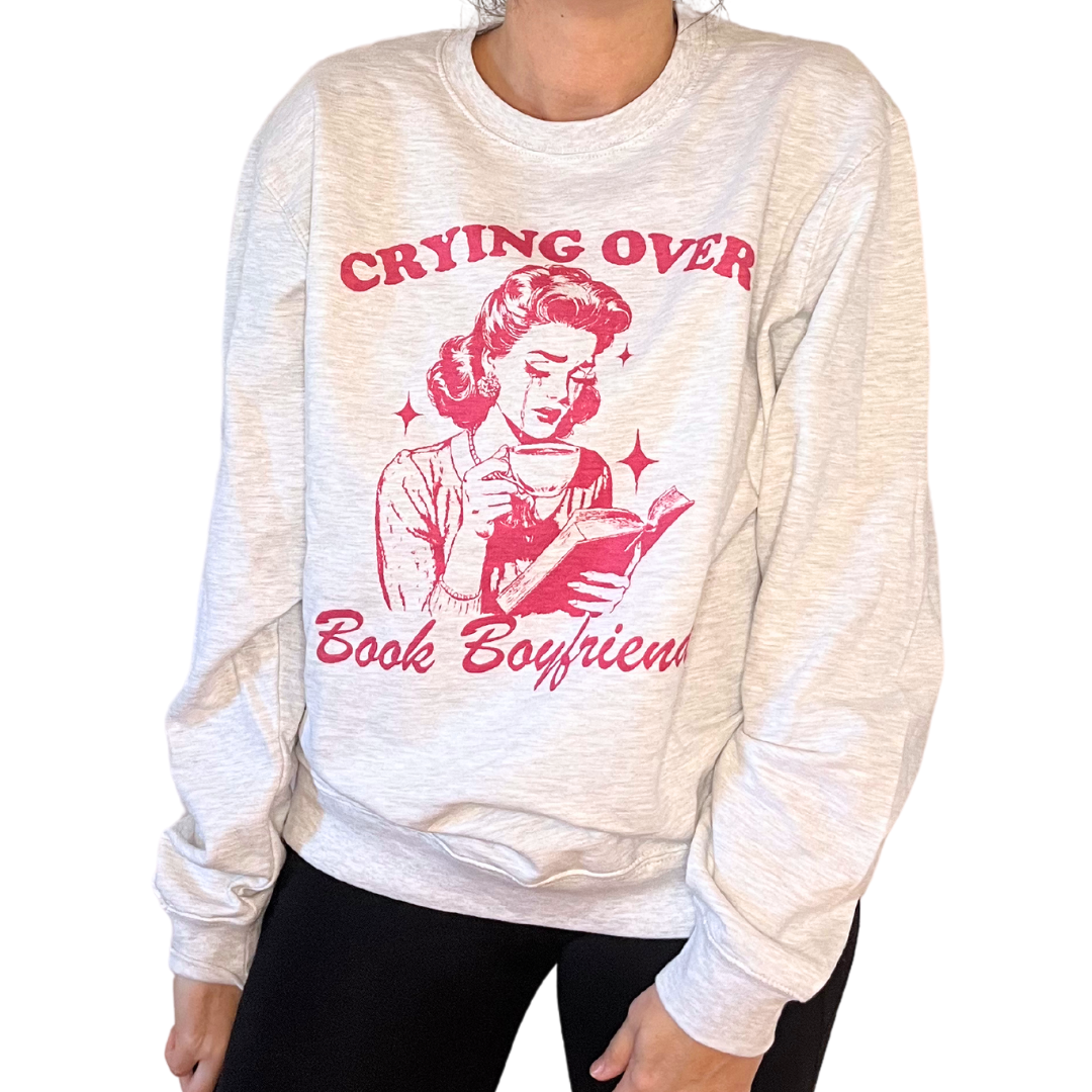 Crying Over Book Boyfriends Sweatshirt