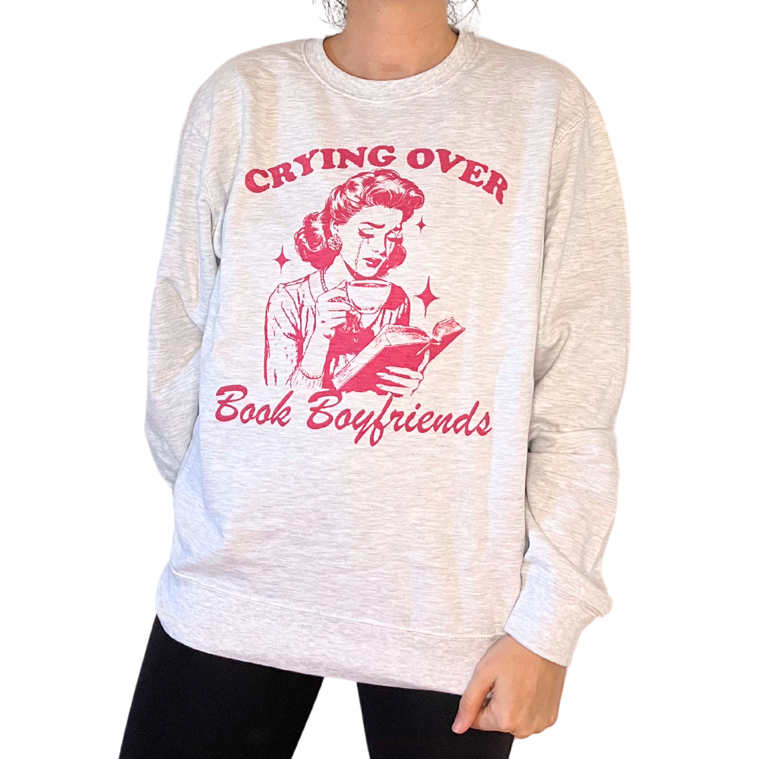 Crying Over Book Boyfriends Sweatshirt