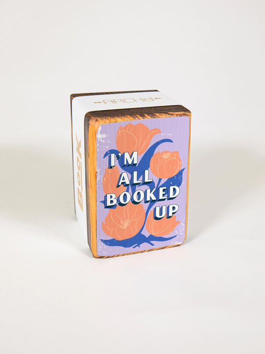 I'm All Booked Up Wood Bookend