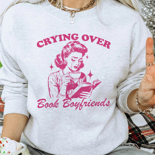 Crying Over Book Boyfriends Sweatshirt